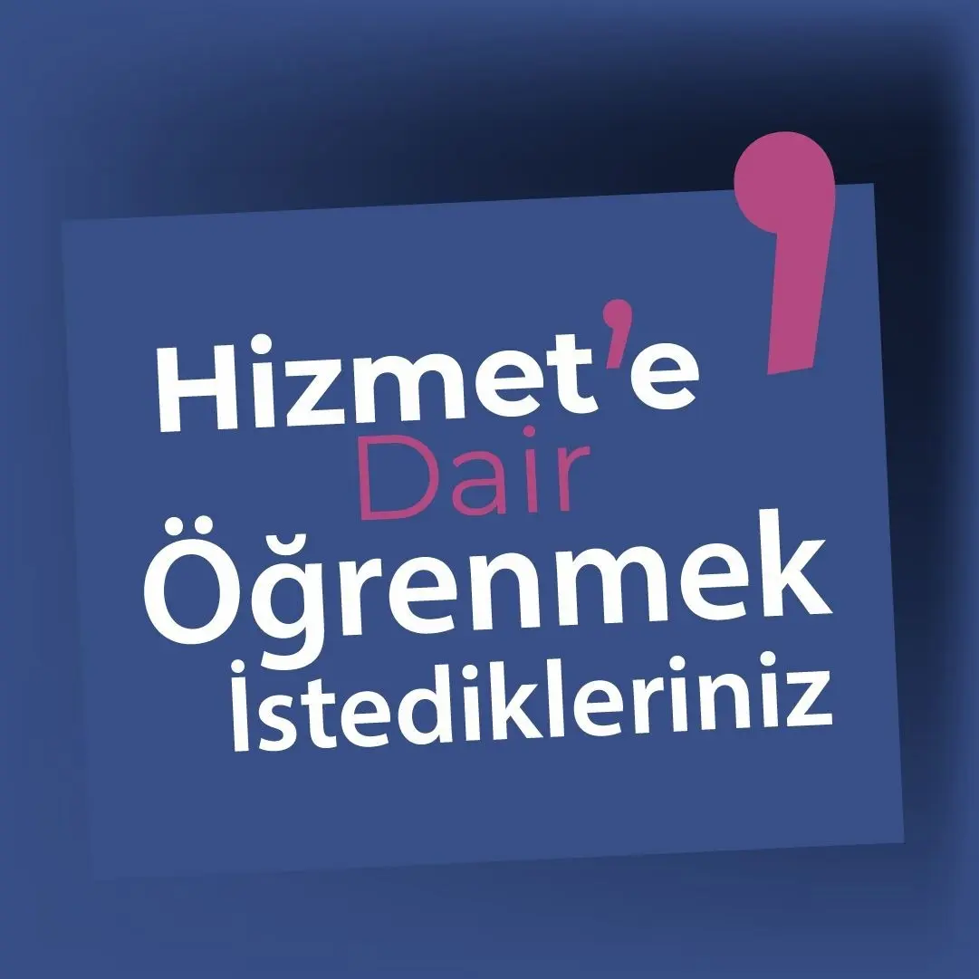 Hizmete Dair öğrenmek istedikleriniz görseli